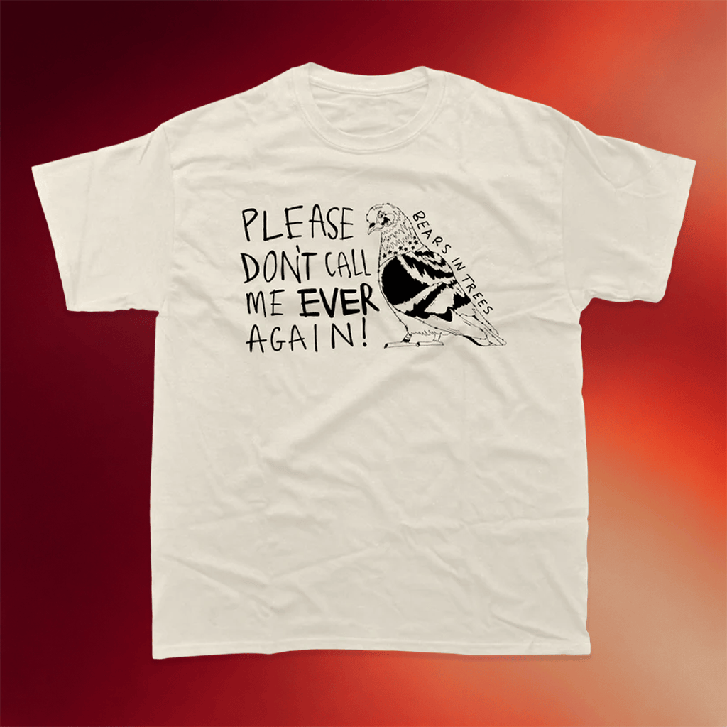 Bears In Trees Merch 2026 Please Don't Call Me' Pigeon T-Shirt Gift For Rock Lover - Merchluma