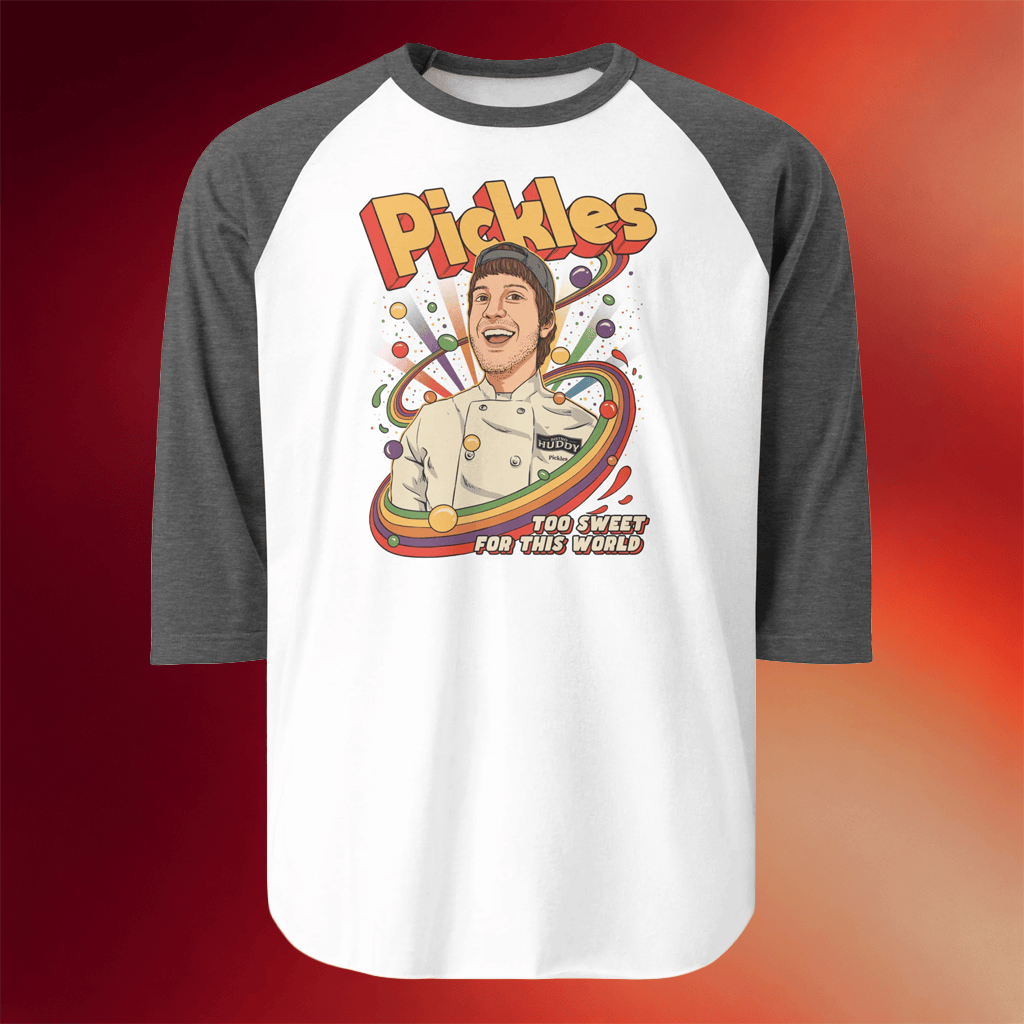 Bistro Huddy Merch 2026 Pickles Too Sweet For This World Raglan Shirt Gifts For Brothers - Merchluma