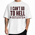 I Can't Go To Hell Satan Has A Restraining Order Against Me T-Shirt Funny Sarcastic Gifts - Merchluma