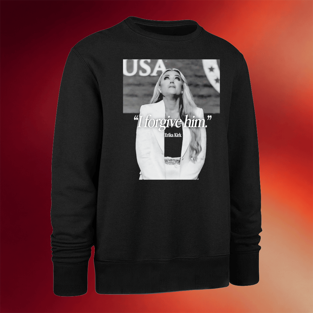 Erika Kirk Merch Erika Kirk I Forgive Him Husband's Murderer Sweatshirt Gifts - Merchluma