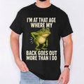 I'm At That Age Where My Back Goes Out More Than I Do Frog T-Shirt Funny Gifts Ideas - Merchluma
