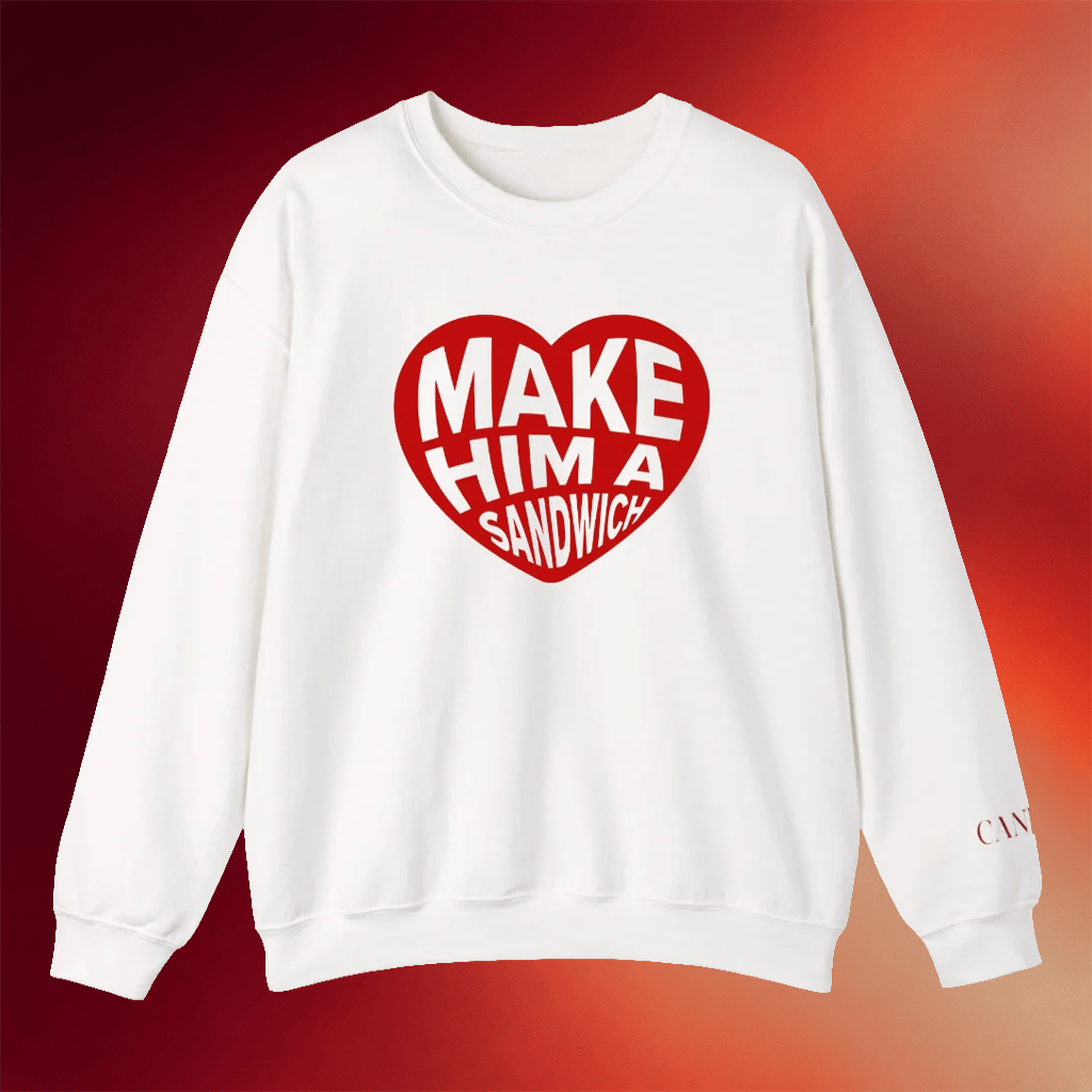 Candace Owens Merch Make Him A Sandwich Valentine Day Sweatshirt Gifts For Her - Merchluma