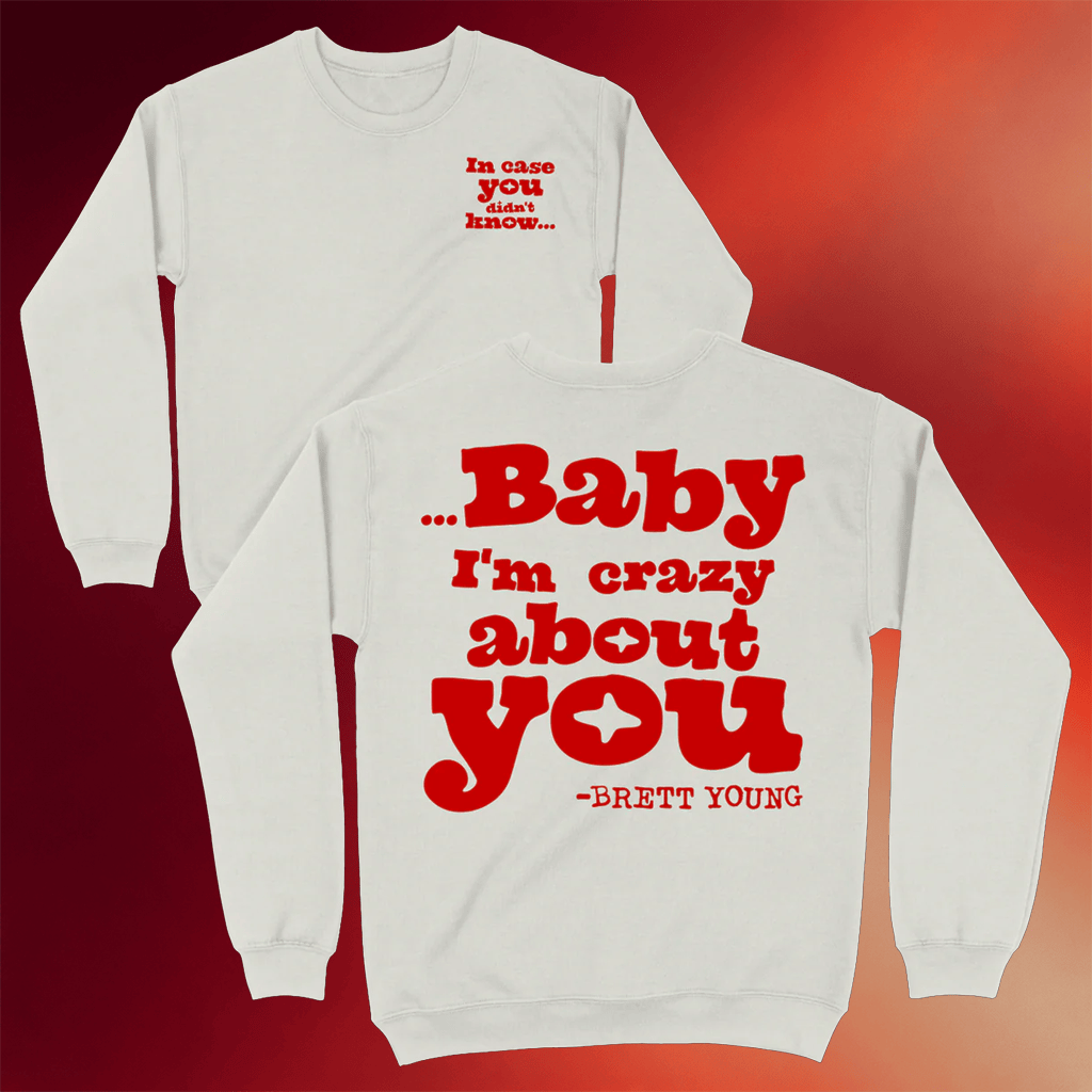 Brett Young Merch Baby I'm Crazy About You Crewneck Brett Young Sweatshirt Gifts For BFF - Merchluma
