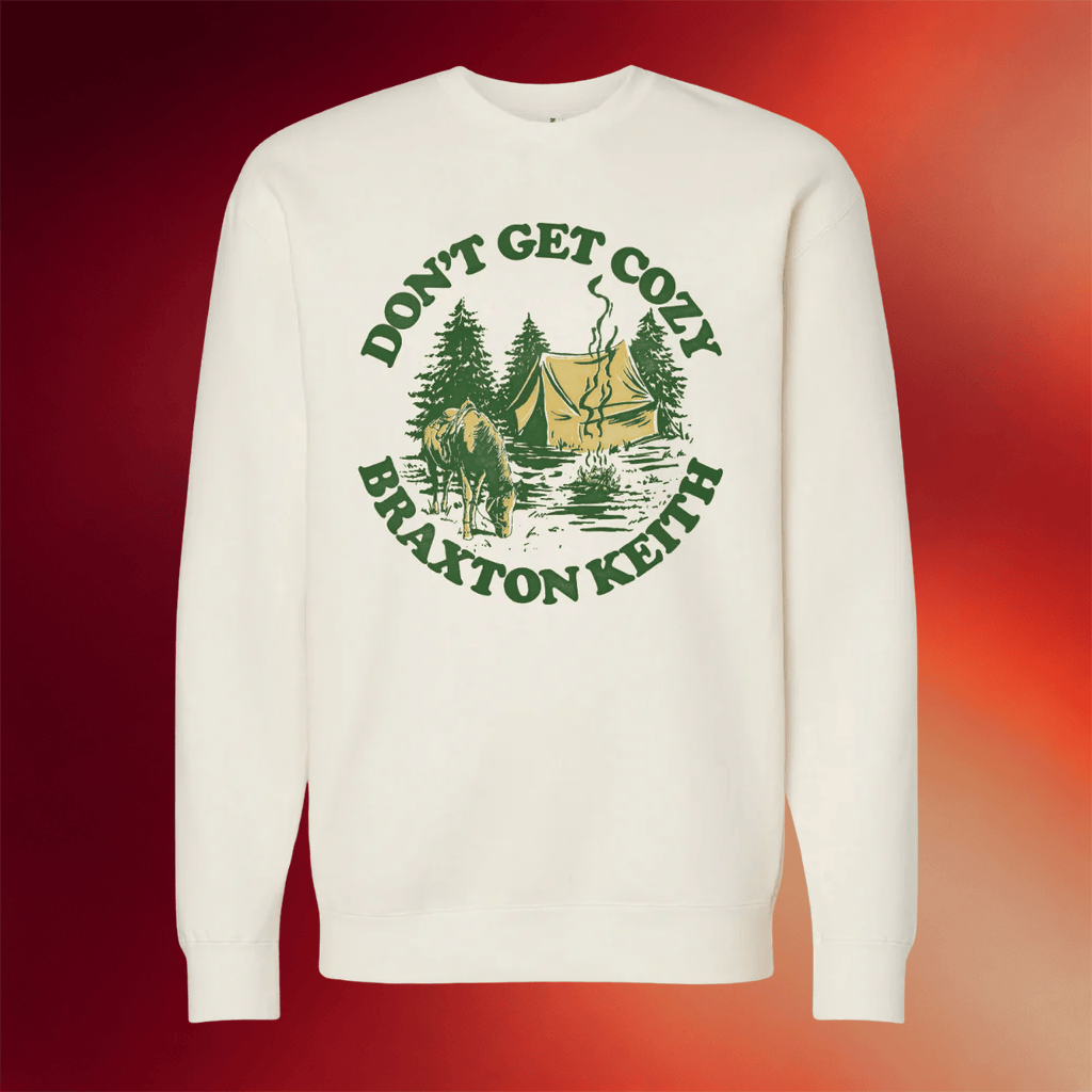 Braxton Keith Merch 2026 Don't Get Cozy Crewneck Braxton Keith Sweatshirt Gifts For Music Fans - Merchluma