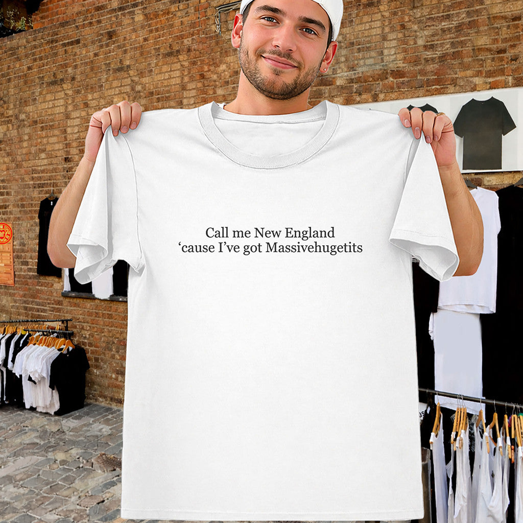 Call Me New England T-Shirt Massivehugetits Viral Quote Meme Shirt Good Gifts For Brother - Merchluma