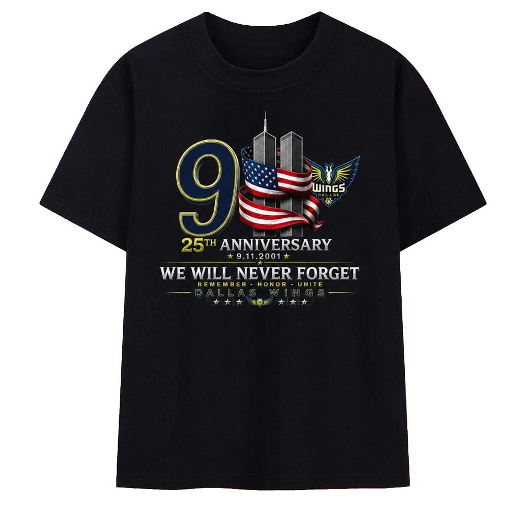 Dallas Wings 911 25th Anniversary We Will Never Forget T-Shirt Remember Honor Unite Shirt - Merchluma