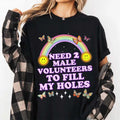 Need 2 Male Volunteers To Fill My Holes T-Shirt Funny Joke Shirt Gag Gift For Friends - Merchluma