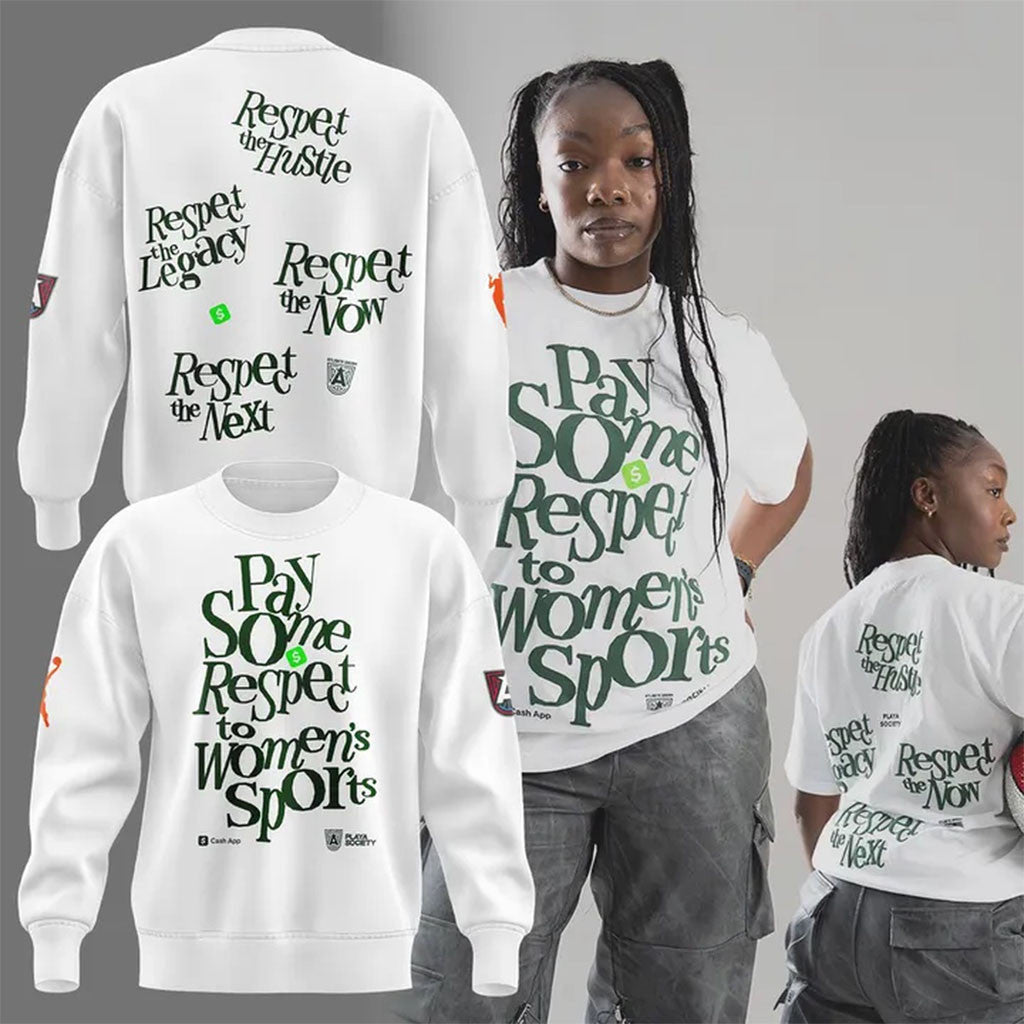 Atlanta Dream Pay Some Respect To Women's Sports Sweatshirt Atlanta Dream Merch Gifts For Fans - Merchluma