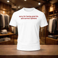 Sorry For Having Great Tits And Correct Opinions Shirt Funny Gifts For Friends - Merchluma