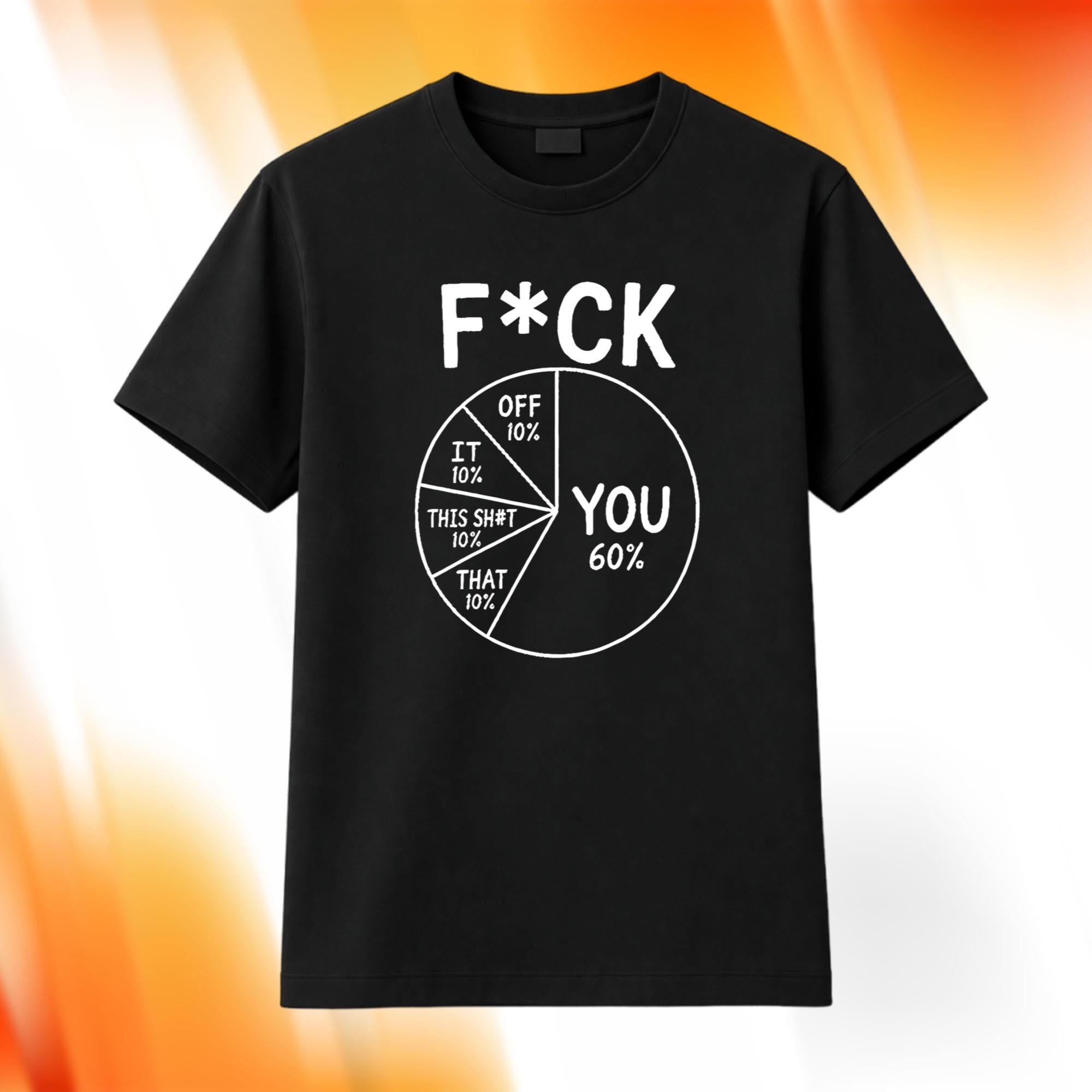 Fck You Pie Chart Shirt Best Gifts For Husband - Merchluma