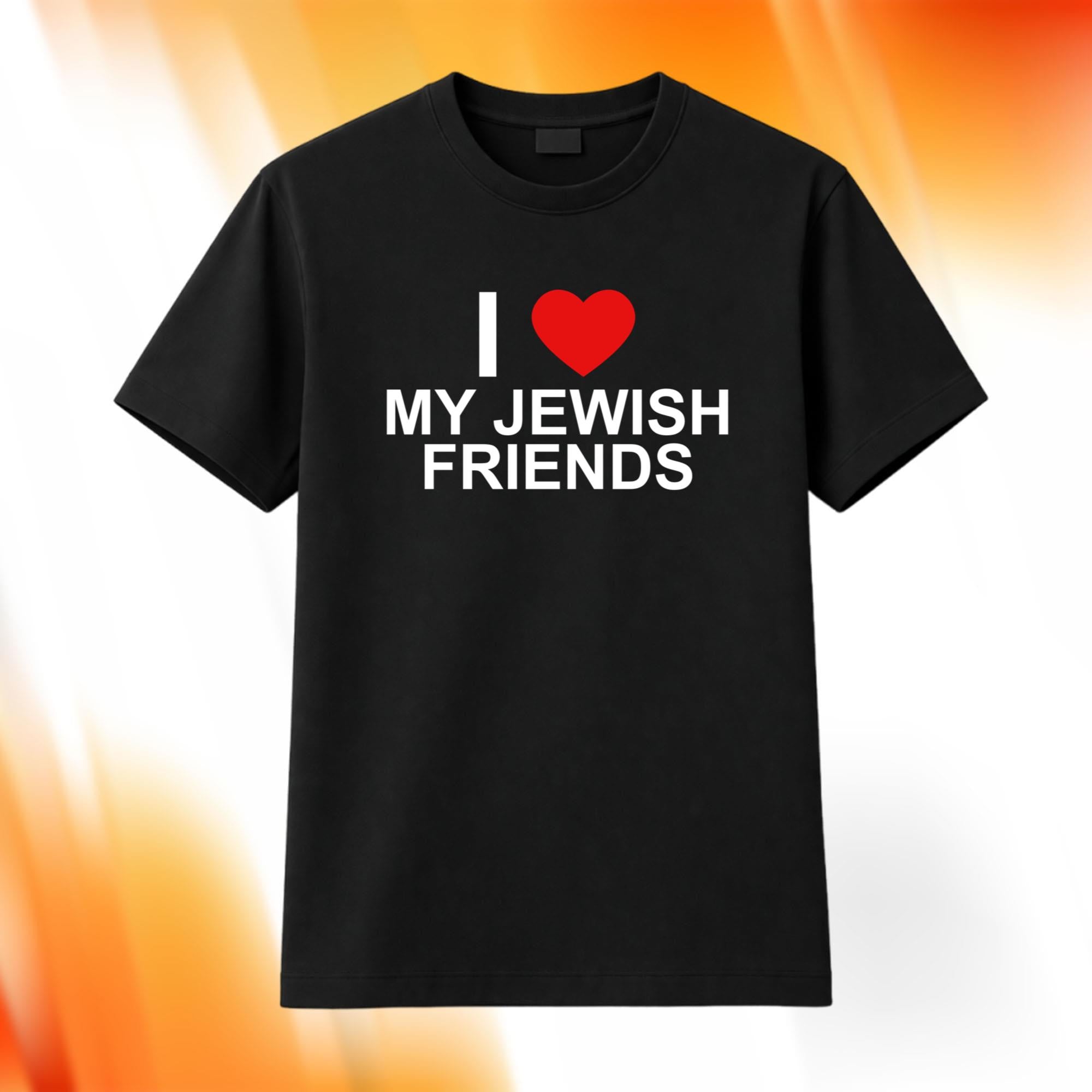 I Love My Jewish Friends Shirt Gifts For Him Her - Merchluma