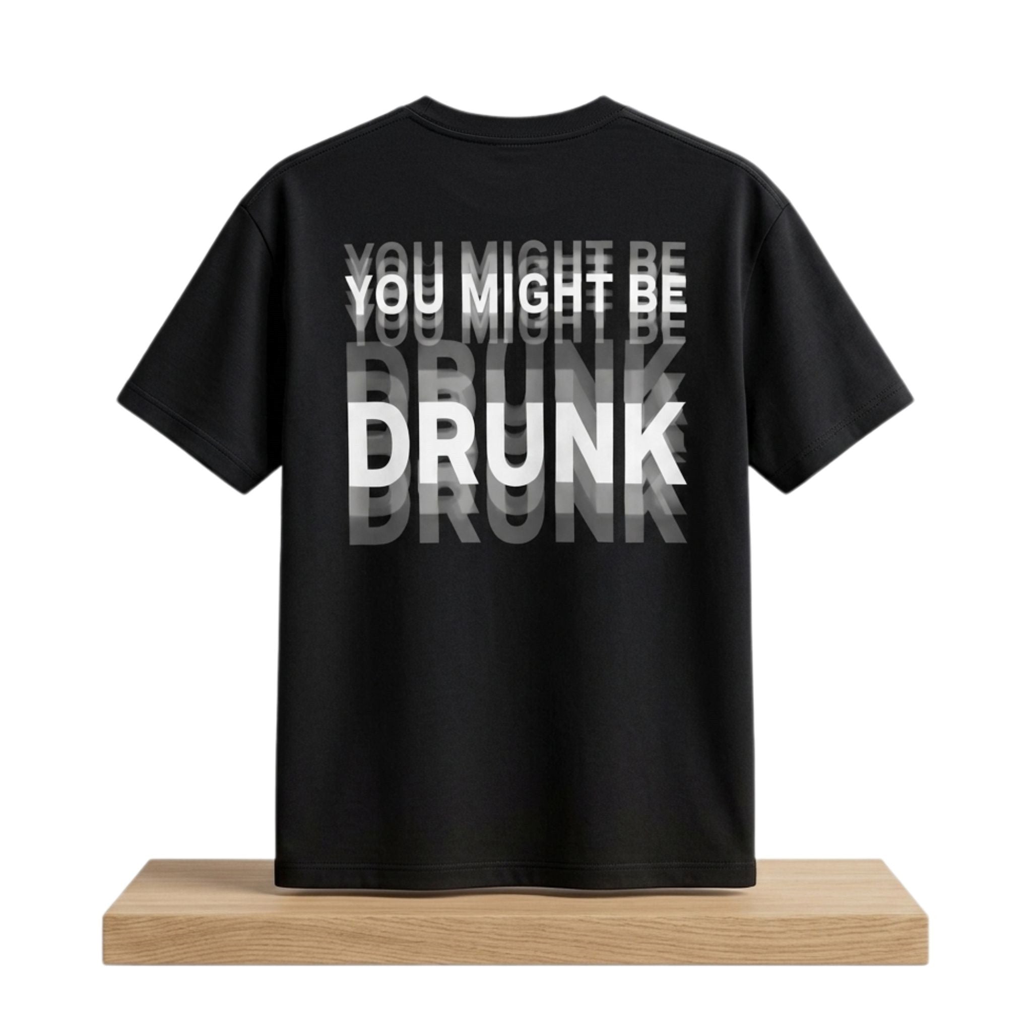 You Might Be Drunk Shirt Funny Gifts For Friends - Merchluma