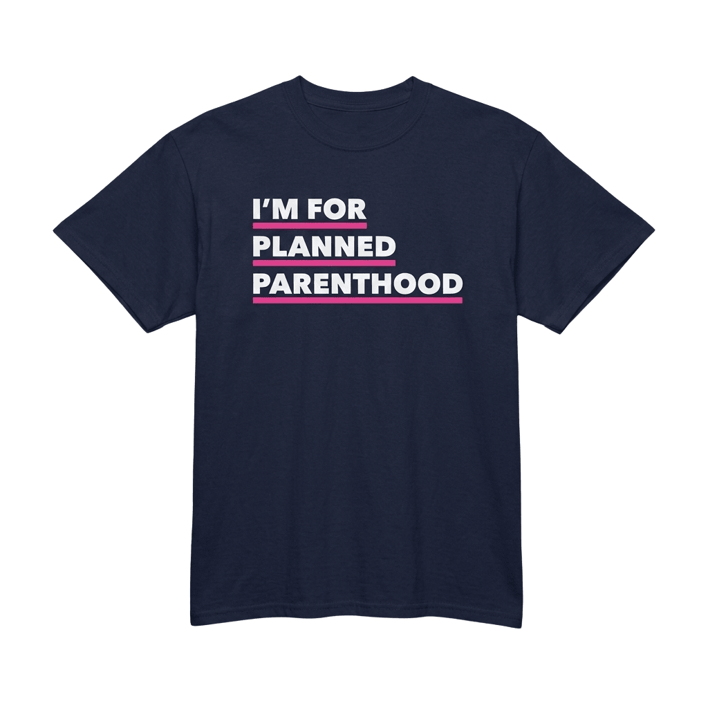 I'm For Planned Parenthood Shirt Gift Ideas For Brother - Merchluma