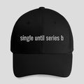 Single Until Series B Hat Embroidered Birthday Gift Ideas For Him - Merchluma
