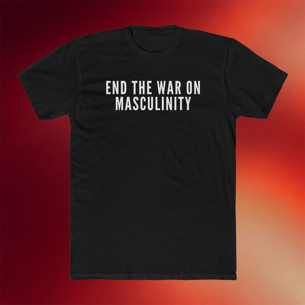 Black Guns Matter Merch 2026 End The War On Masculinity T-Shirt Gift For Political - Merchluma