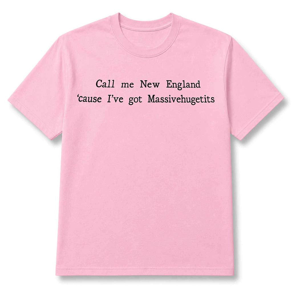 Call Me New England Cause I've Got Massivehugetits Shirt Funny Gifts For Her - Merchluma