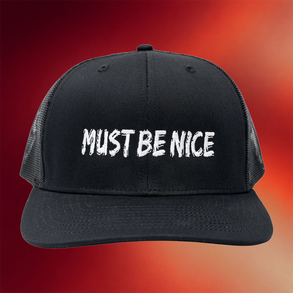 Cameron Hanes Merch 2026 Must Be Nice Trucker Hat Embroidered Cool Gifts For Dad - Merchluma