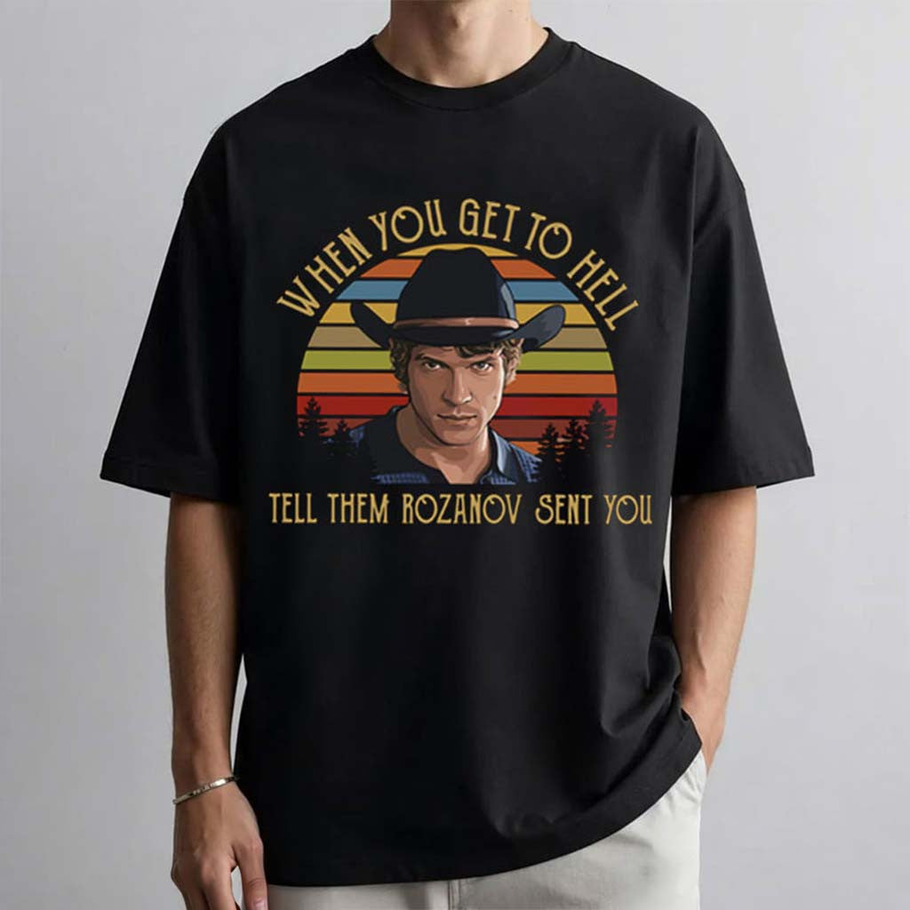 Connor Storrie When You Get To Hell Tell Them Rozanov Sent You T-Shirt Connor Storrie Merch - Merchluma