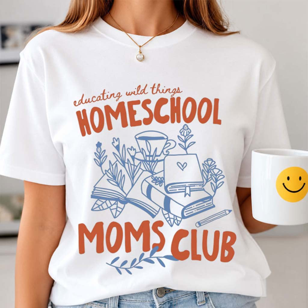 Educating Wild Things Homeschool Moms Club T-Shirt Education Clothing Gift For Mama - Merchluma