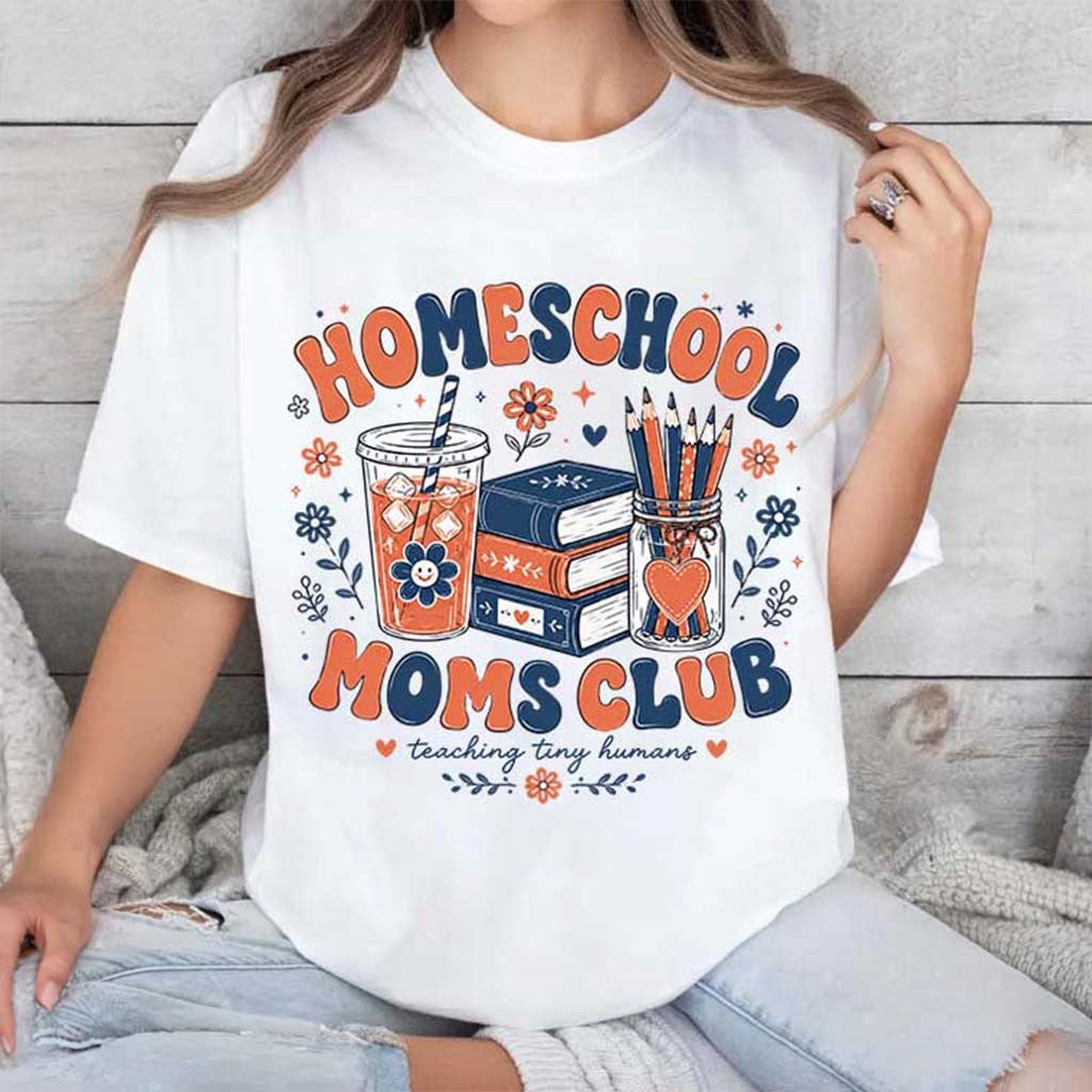 Homeschool Moms Club Teaching Tiny Humans T-Shirt Homeschool Mama Gifts - Merchluma