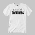 Strive For Greatness T-Shirt White Birthday Gift Ideas For Brothers - Merchluma
