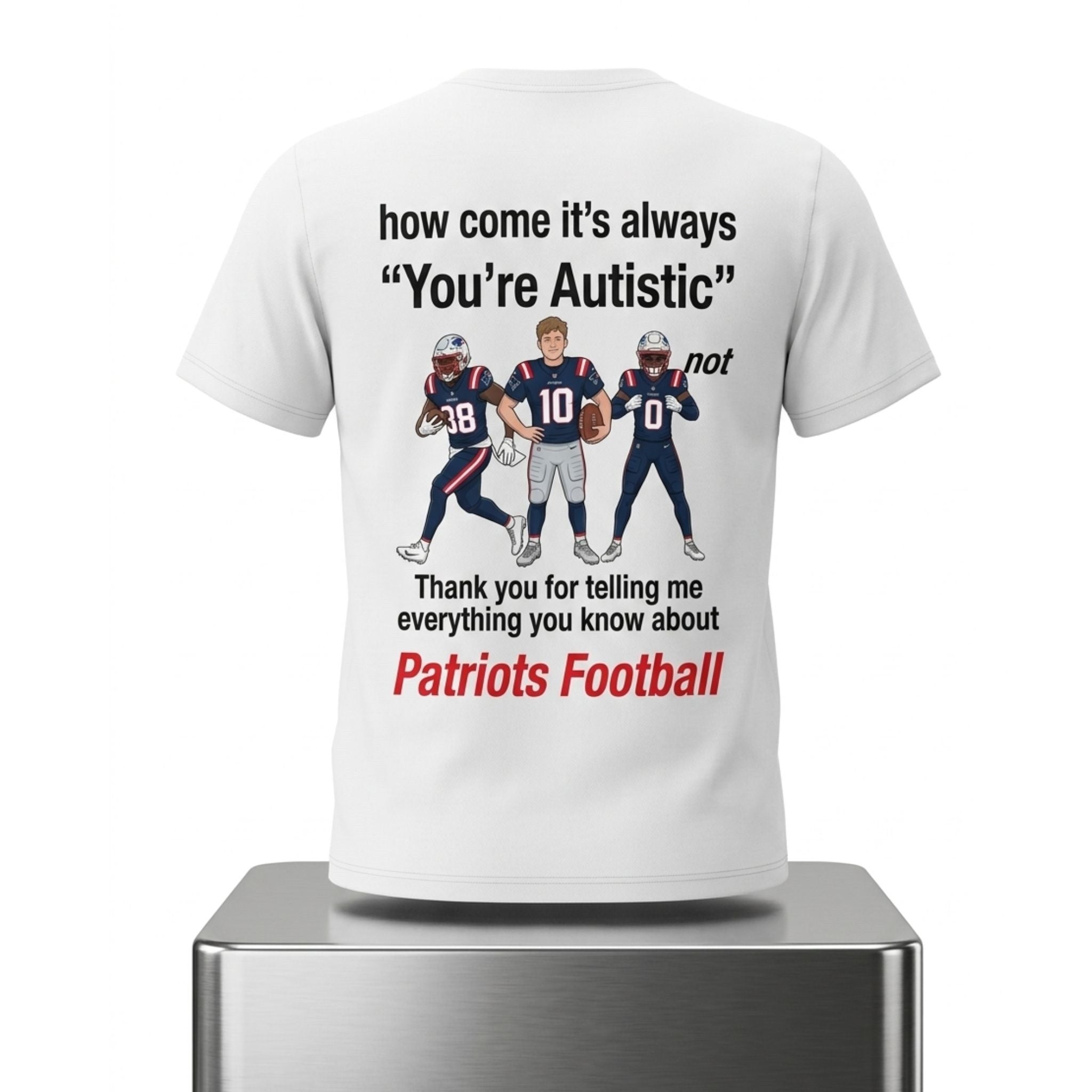 Thank You For Telling Me Everything You Know About Patriots Football Shirt NE Patriots Merch - Merchluma