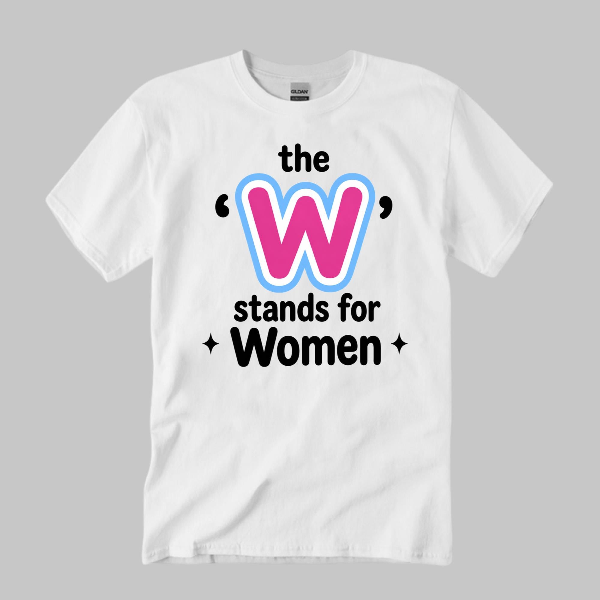 The W Stands For Women Shirt White Feminist Clothing Gift For Sisters - Merchluma