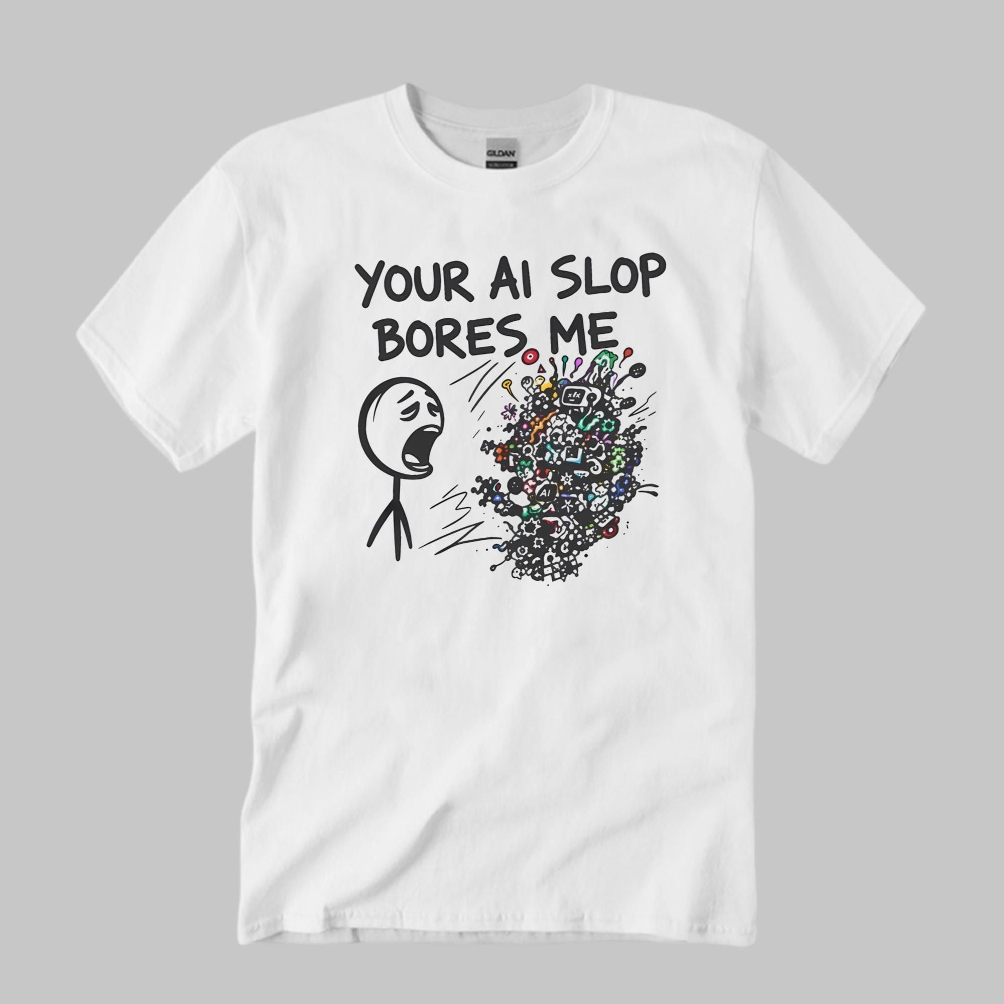 Your AI Slop Bores Me Shirt White Unique Gifts Ideas For Brothers - Merchluma