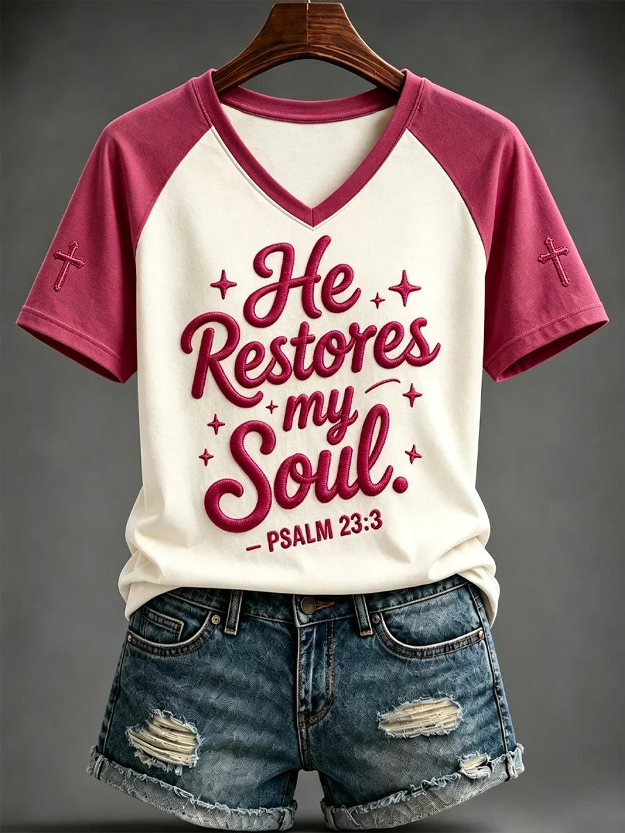 He Restores My Soul V-Neck T-Shirt Faith Based Apparel Bible Gifts For Women - Merchluma