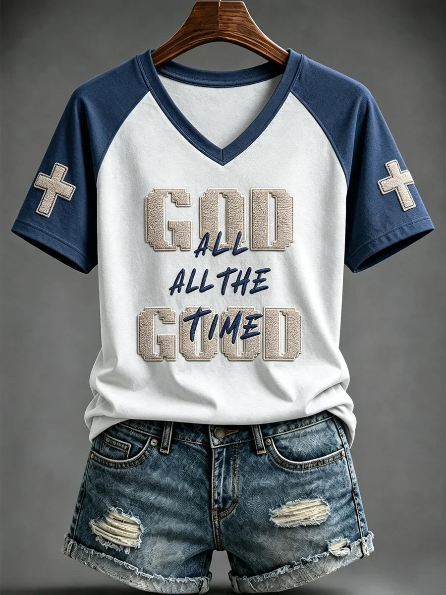 God Good All The Time V-Neck Shirt Love And Faith Clothing Bible Gifts For Women - Merchluma