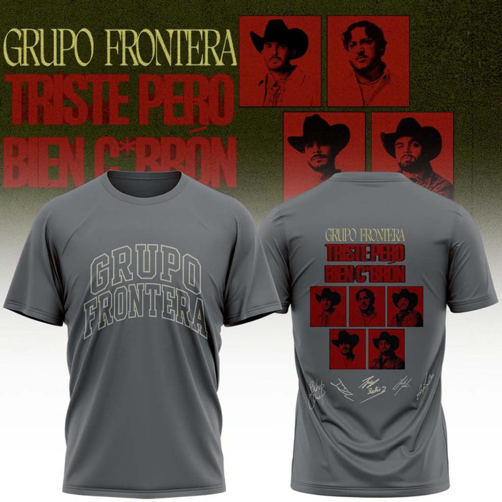 Grupo Frontera Merch Triste Pero Bien Cabron Tour 2026 Signed T-Shirt Music Fan Shirt Dad Gifts - Merchluma