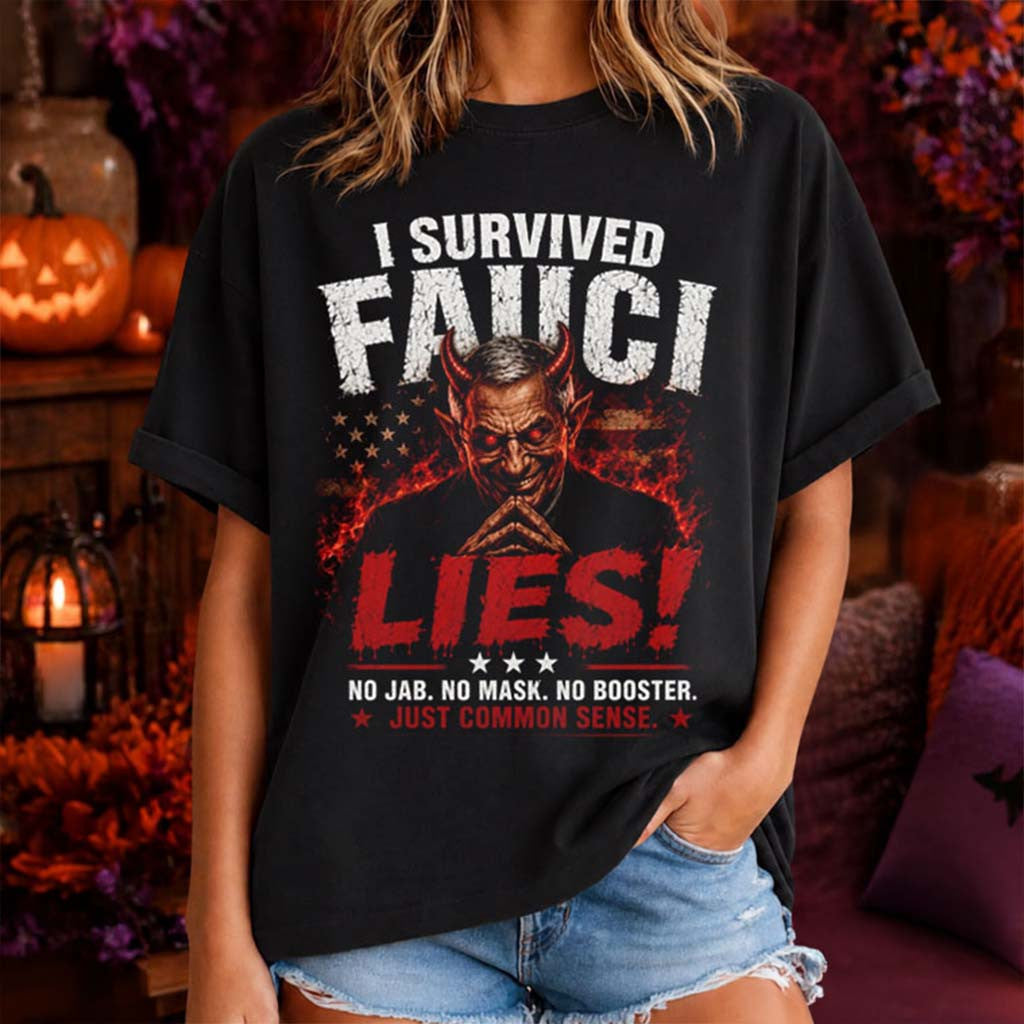 I Survived Fauci Lies T-Shirt Just Common Sense Shirt Political Protest Clothing Gifts - Merchluma