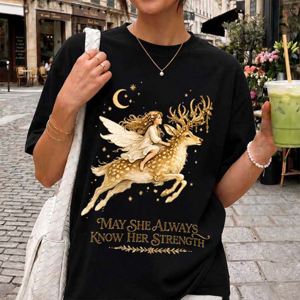 May She Always Know Her Strength Shirt Mystical Fairy Riding Antlered Stag Empowering T-Shirt - Merchluma