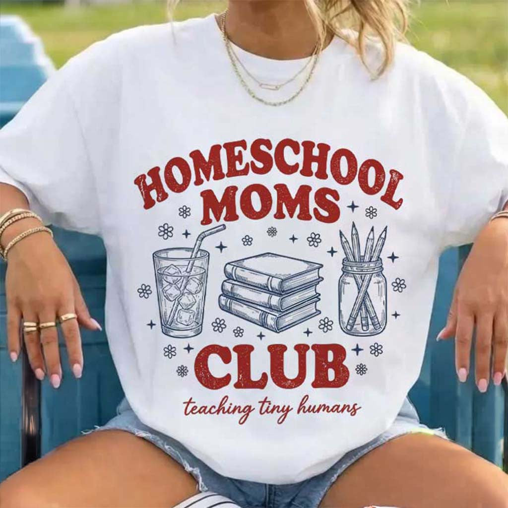 Homeschool Moms Club Teaching Tiny Humans T-Shirt Best Gift For Mothers - Merchluma