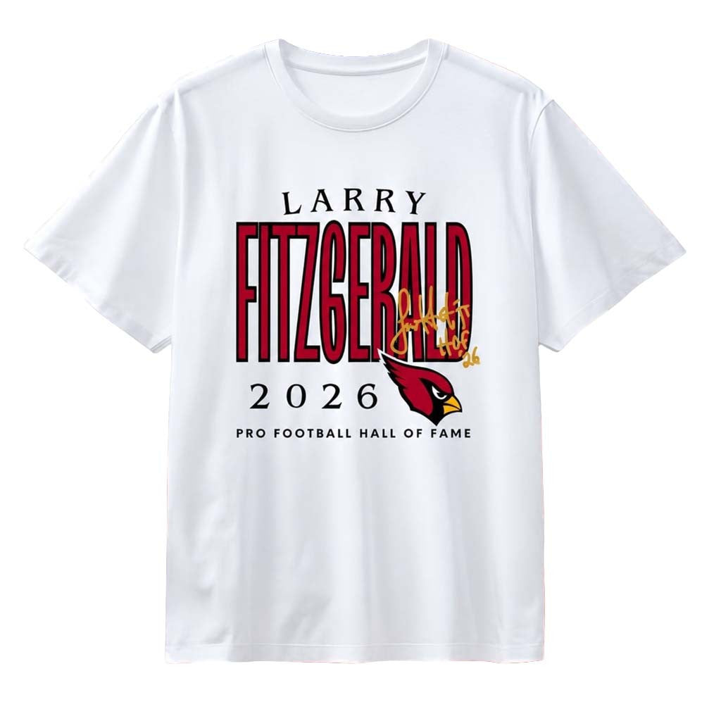 Larry Fitzgerald Cardinals Class of 2026 Shirt Pro Football Hall Of Fame Tee Arizona Cardinals - Merchluma