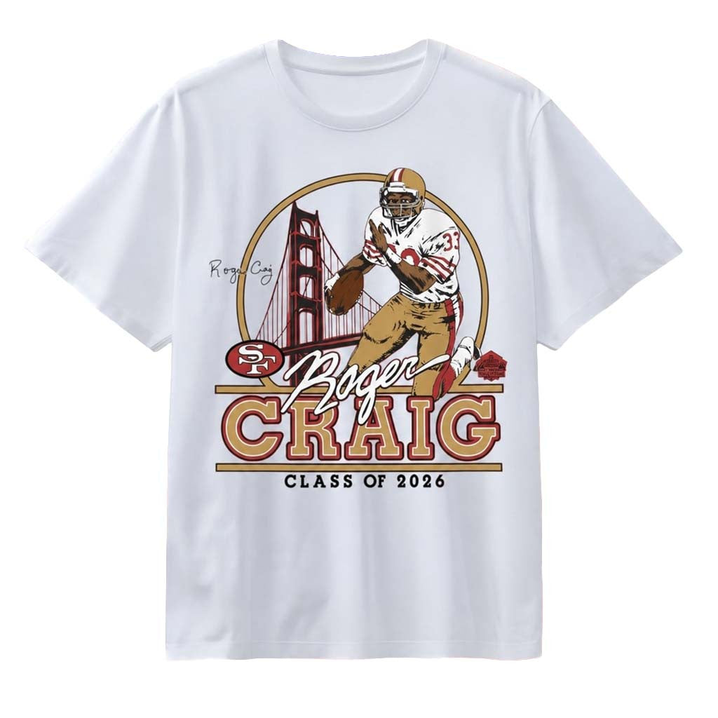 Roger Craig 49ers Class Of 2026 Homage T-Shirt SF 49ers Merch Present For Football Lovers - Merchluma
