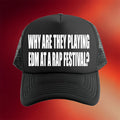 Summer Smash Merch 2026 Why Are They Playing EDM At A Rap Festival Trucker Hat Black Fan Gifts - Merchluma
