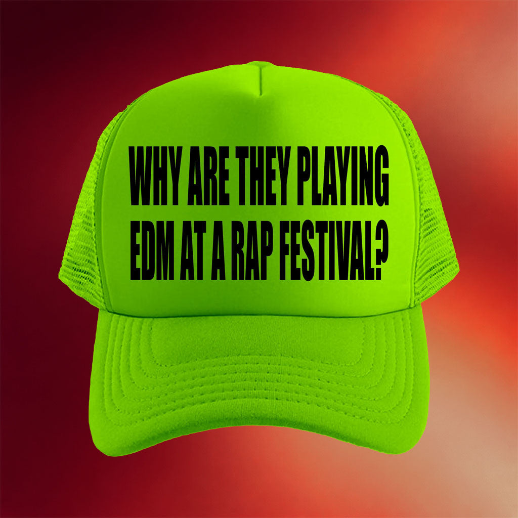 Summer Smash Merch 2026 Why Are They Playing EDM At A Rap Festival Trucker Hat Funny Outfits - Merchluma