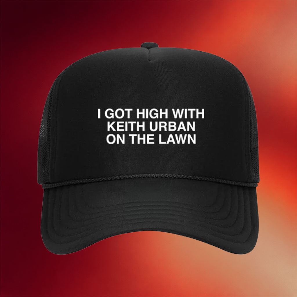 Keith Urban Merch 2026 I Got High With Keith Urban On The Lawn Trucker Hat Music Fan Gifts - Merchluma