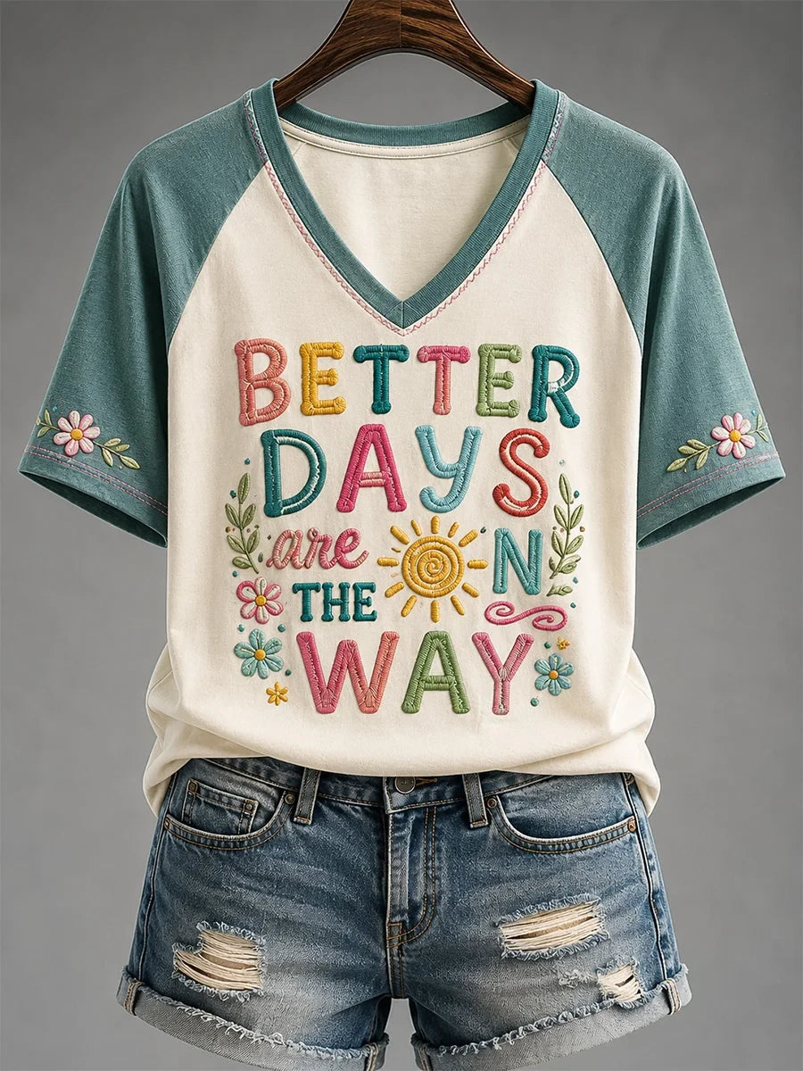 Better Days Are On The Way V-Neck Shirt Positive Message Clothing Encouraging Gifts - Merchluma
