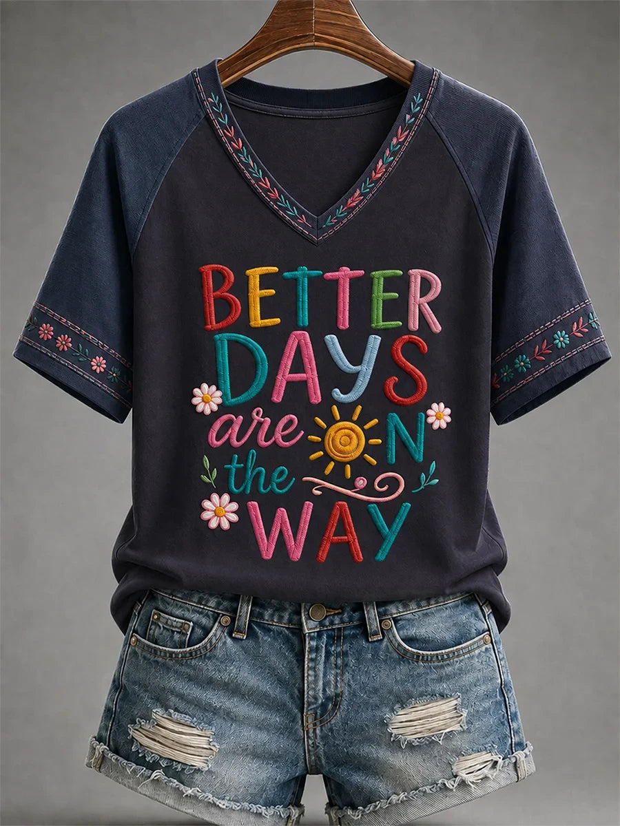 Better Days Are On The Way V-Neck Shirt Positive Vibes Apparel Gift Motivation - Merchluma