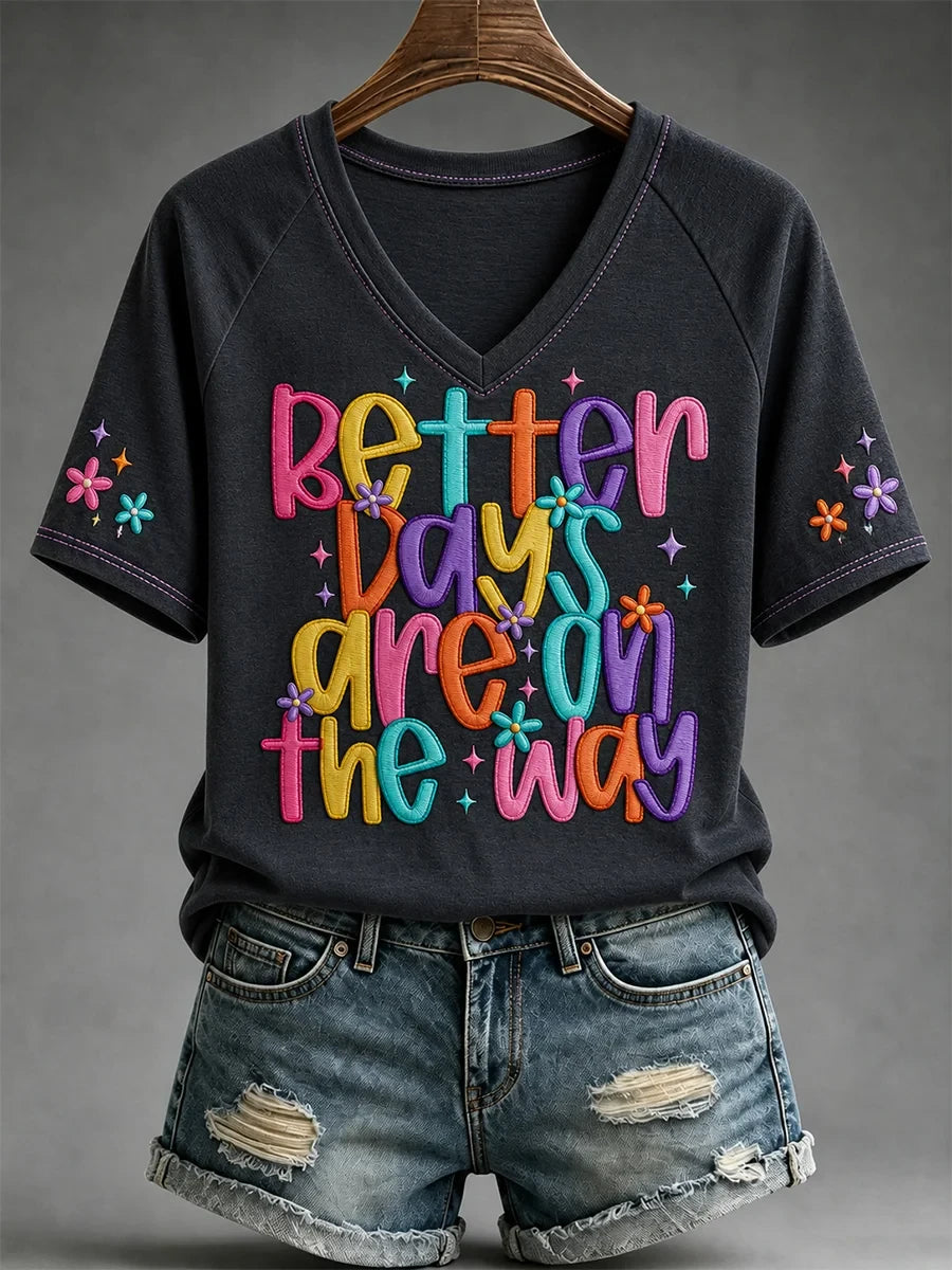 Better Days Are On The Way V-Neck Shirt Inspiration Apparel Motivational Presents - Merchluma