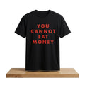 Aurora You Cannot Eat Money T-Shirt Black Funny Shirts Gift Ideas For Friends - Merchluma
