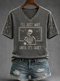 I'll Just Wait Until It's Quiet Skull V-Neck Shirt Funny Halloween Apparel Gift For Friends - Merchluma