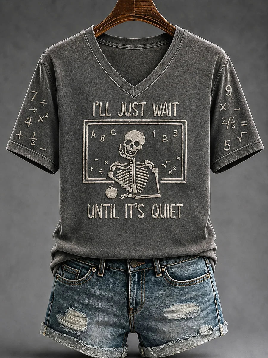 I'll Just Wait Until It's Quiet Skull V-Neck Shirt Funny Halloween Apparel Gift For Friends - Merchluma