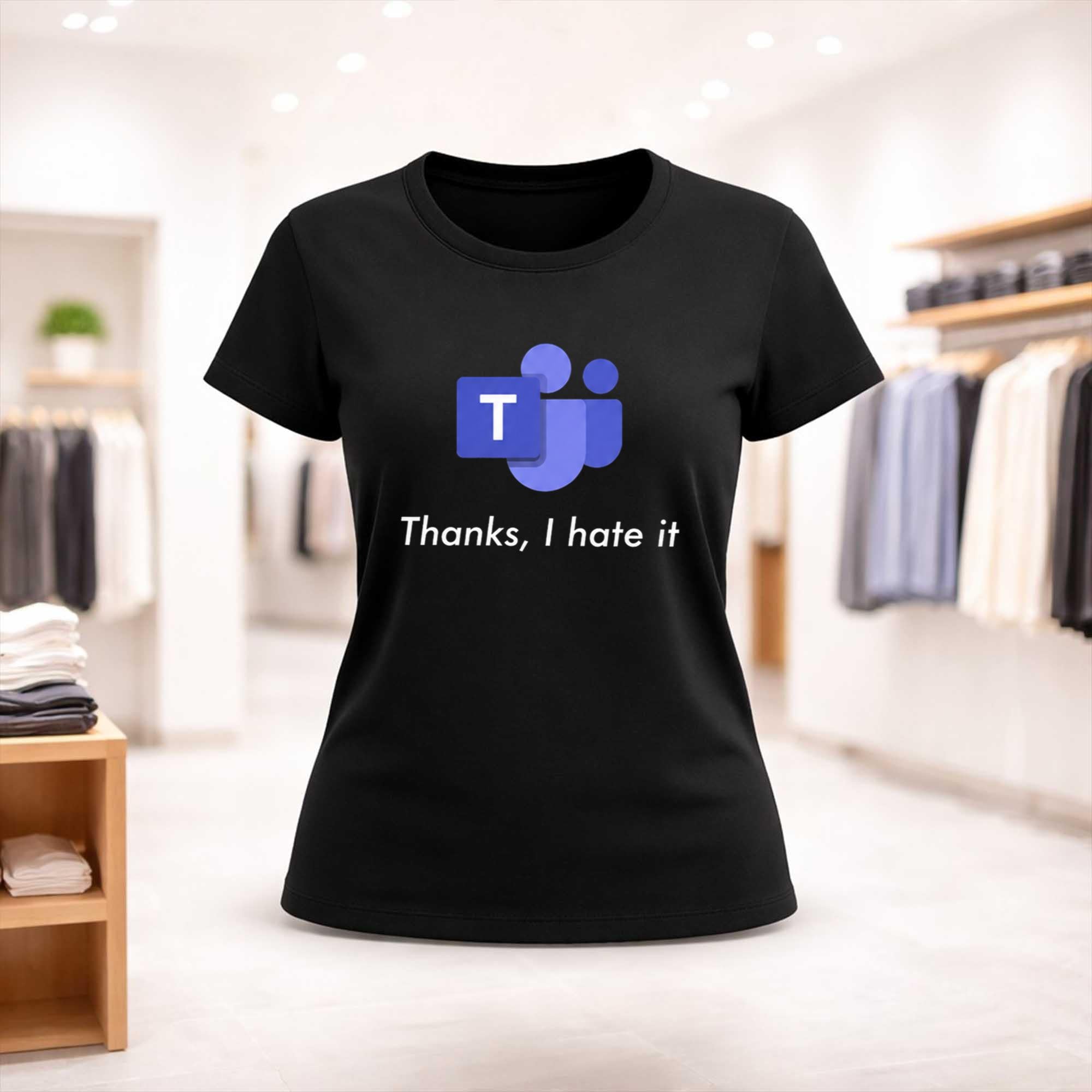 Thanks I Hate It Shirt Microsoft Teams Logo T-Shirt Present For Sisters - Merchluma