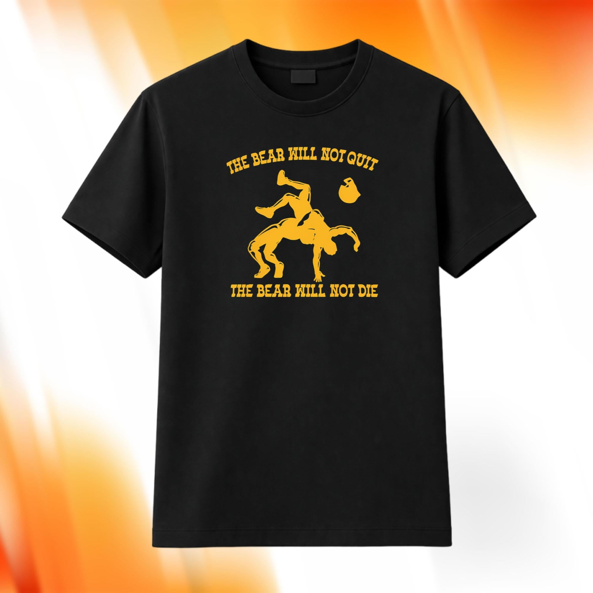 The Bear Will Not Quit The Bear Will Not Die T-Shirt Black Unique Gift For Brothers - Merchluma