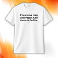 I'm A Trans Man And Vegan Call Me A Herbefore T-Shirt White Gifts For LGBTQ Friends - Merchluma
