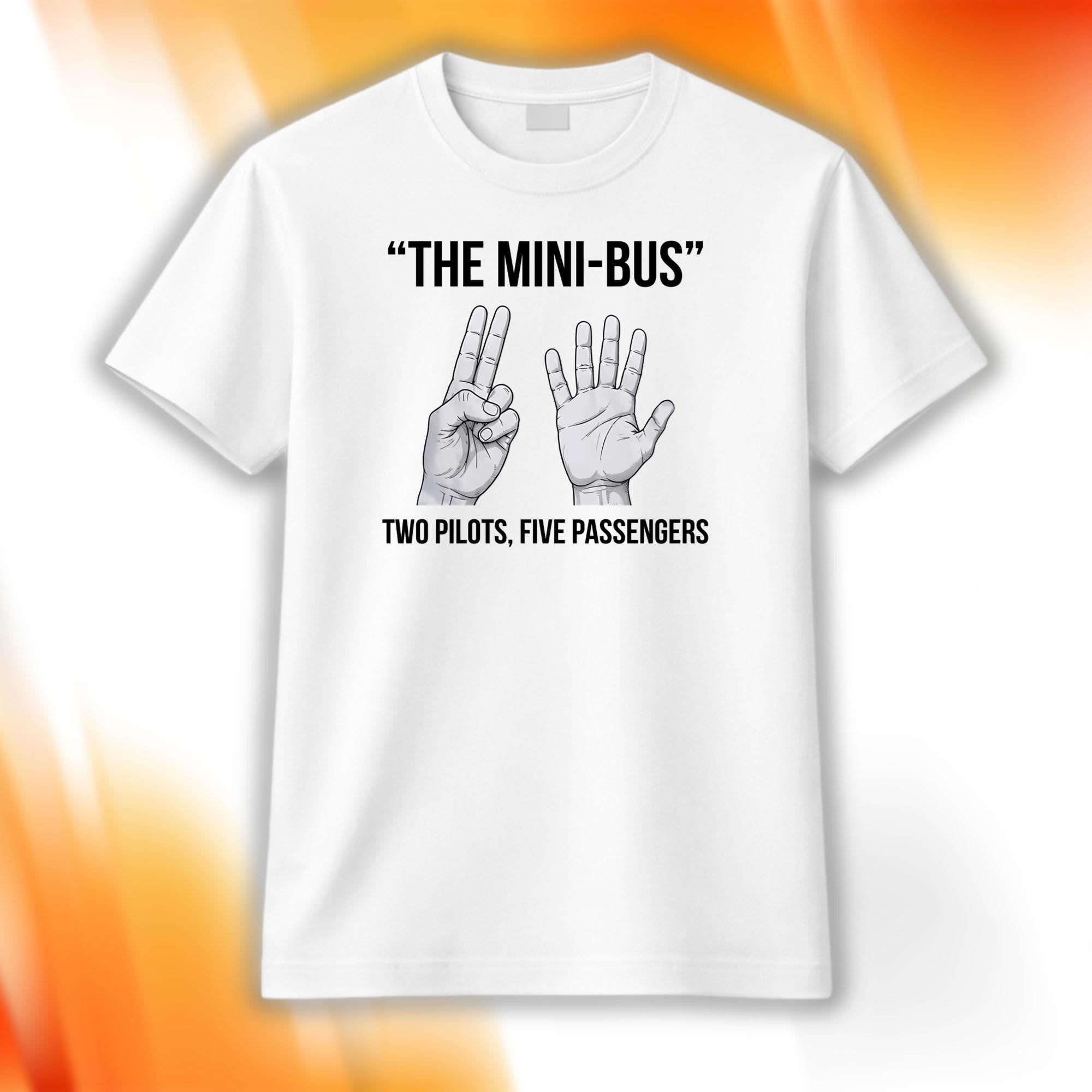 The Mini-Bus Two Pilots Five Passengers T-Shirt Viral Internet Joke Shirt Gift For Friends - Merchluma