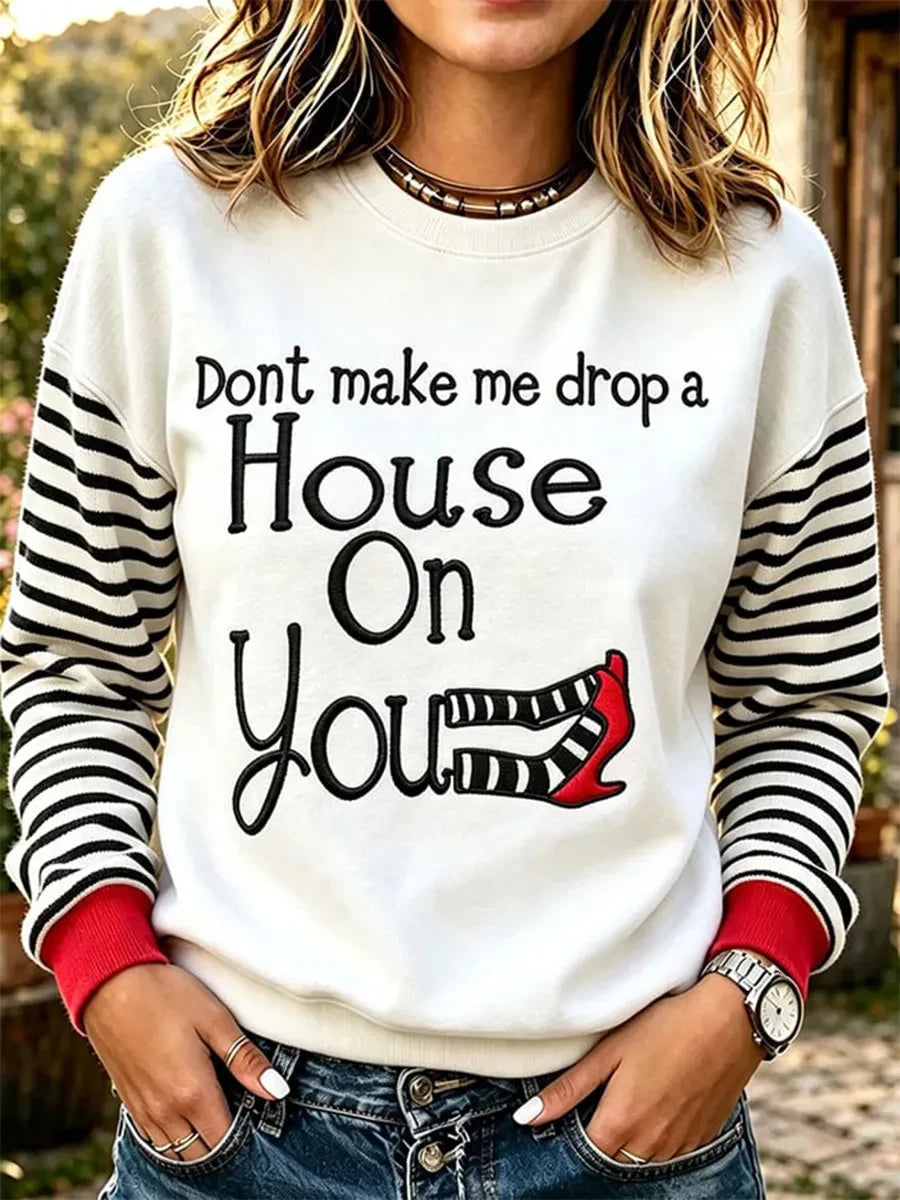Don't Make Me Drop A House On You Sweatshirt Halloween Themed Apparel Gift For Girlfriends - Merchluma